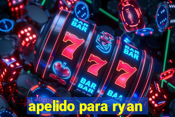 apelido para ryan